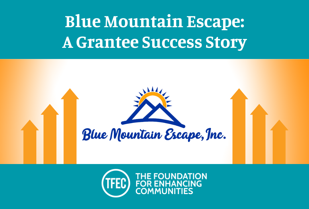 Blue Mountain Escape – A Grantee Success Story