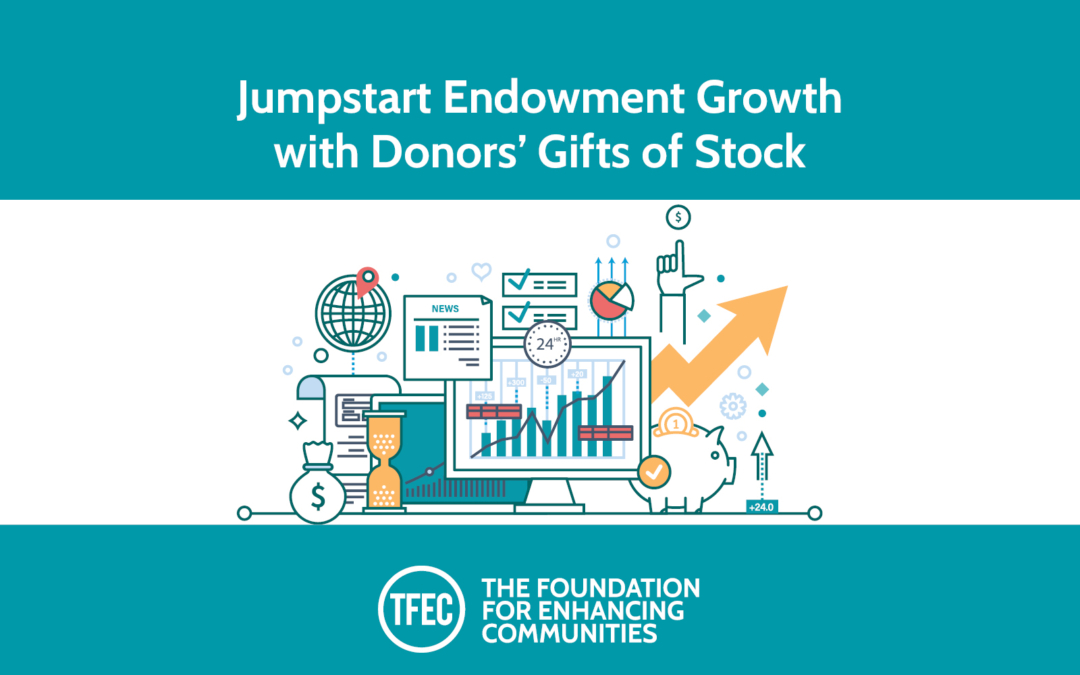 Jumpstart Endowment Growth with Donors’ Gifts of Stock